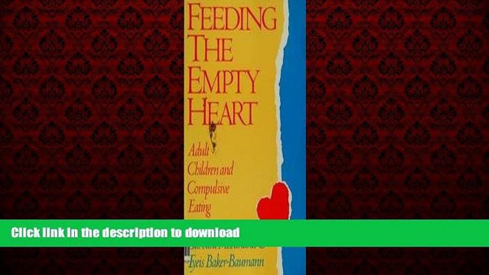 Best books  Feeding the Empty Heart: Adult Children and Compulsive Eating online for ipad