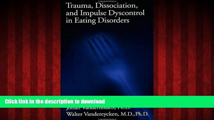 Best books  Trauma, Dissociation, And Impulse Dyscontrol In Eating Disorders (Brunner/Mazel Eating