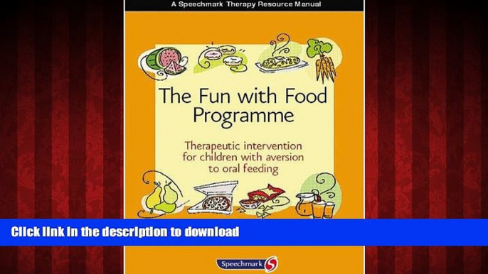 liberty books  The Fun with Food Programme: Therapeutic Intervention for Children with Aversion to