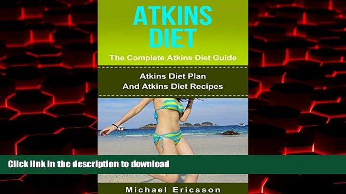 Buy book  ATKINS DIET: The Complete Atkins Diet Guide: Atkins Diet Plan And Atkins Diet Recipes To