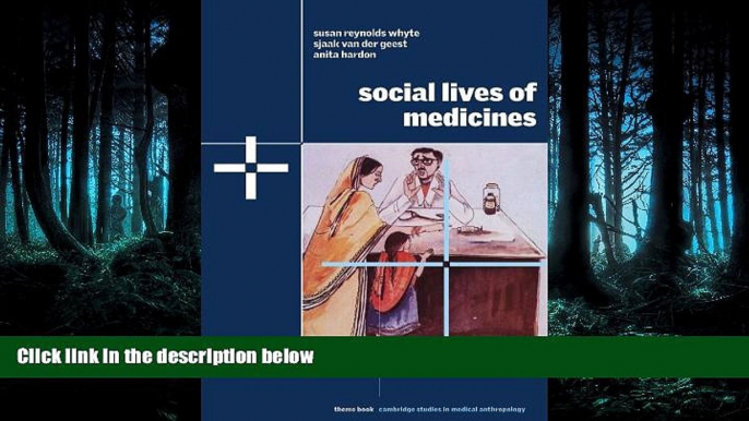 Read Social Lives of Medicines (Cambridge Studies in Medical Anthropology) FreeOnline