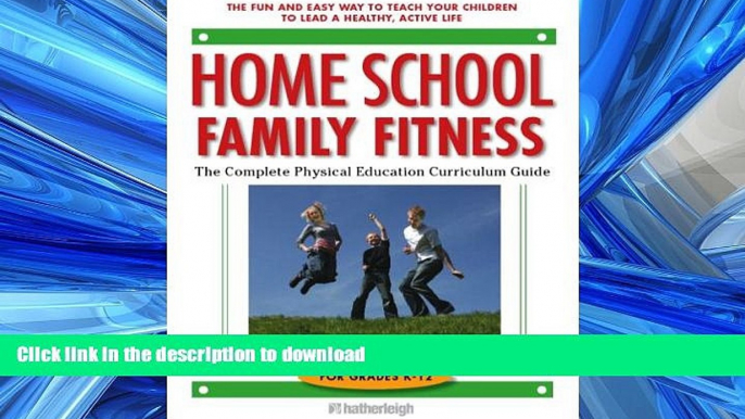 FAVORITE BOOK  Home School Family Fitness: The Complete Physical Education Curriculum for Grades