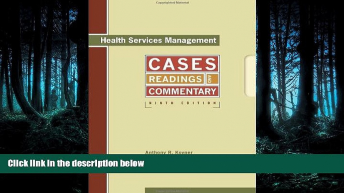 Read Health Services Management: Readings, Cases, and Commentary, 9th Edition FullOnline Ebook