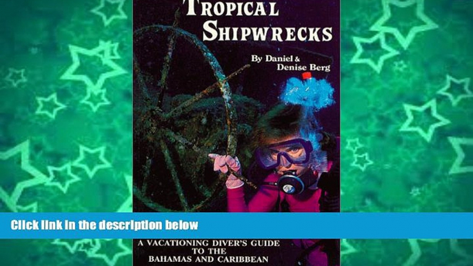 Deals in Books  Tropical Shipwrecks: A Vacationing Diver s Guide to the Bahamas and Caribbean