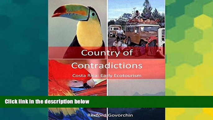 Full [PDF]  Country of Contradictions: Costa Rica: Early Ecotourism  READ Ebook Full Ebook