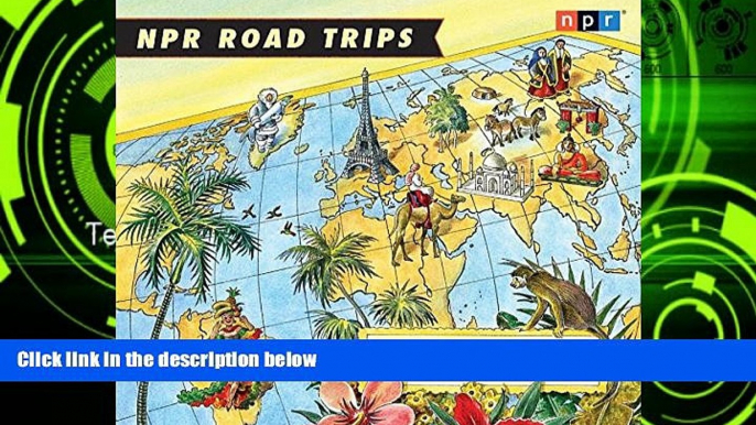 Big Sales  NPR Road Trips: Postcards from Around the Globe: Stories That Take You Away . . .