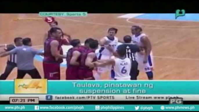 [PTVSports] Taulava, pinatawan ng suspension at fine [07|27|16]