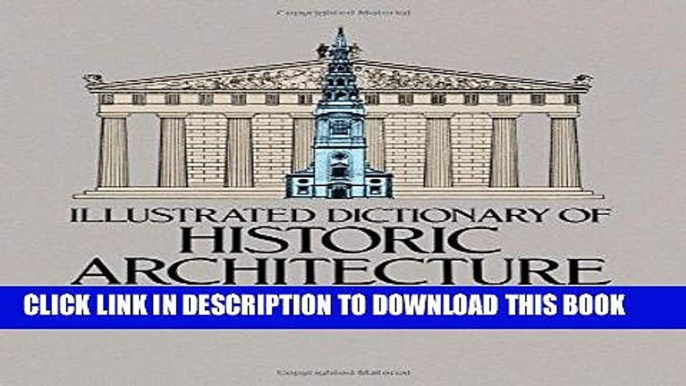 Best Seller Illustrated Dictionary of Historic Architecture (Dover Architecture) Free Read