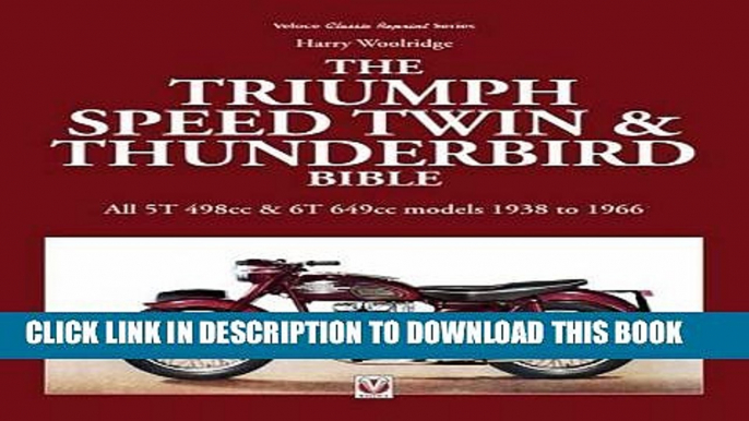 Ebook The Triumph Speed Twin   Thunderbird Bible: All 5T 498cc   6T 649cc models 1938 to 1966 Free