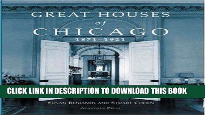 Ebook Great Houses of Chicago, 1871-1921 (Urban Domestic Architecture Series) Free Read