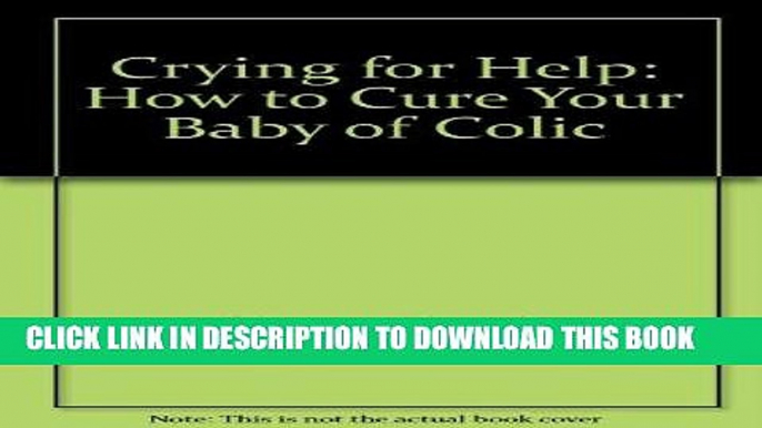 [PDF] Crying for Help How to Cure Your Baby Colic Popular Colection