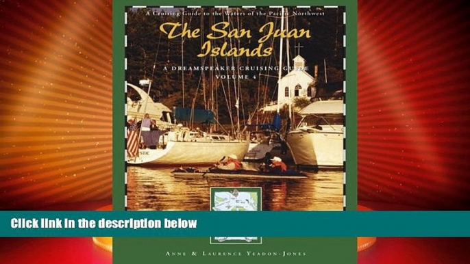 Big Sales  Dreamspeaker Cruising Guide Series: The San Juan Islands: Volume 4 (Dreamspeaker