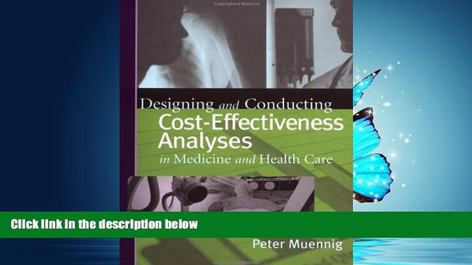 Read Designing and Conducting Cost-Effectiveness Analyses in Medicine and Health Care (Jossey-Bass