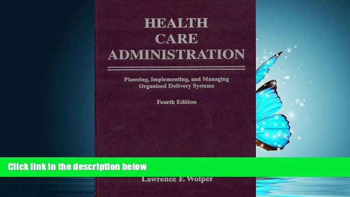 Read Health Care Administration: Planning, Implementing, and Managing Organized Delivery Systems