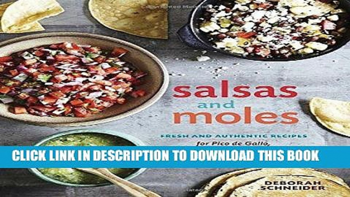 Best Seller Salsas and Moles: Fresh and Authentic Recipes for Pico de Gallo, Mole Poblano,