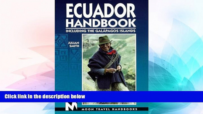 Ebook Best Deals  Moon Handbooks Ecuador: Including the Galapagos Islands (Ecuador Handbook, 1st