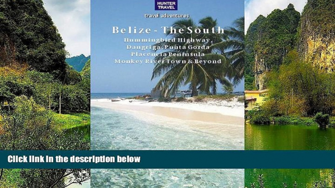 READ NOW  Belize - The South: Punta Gorda, Placencia, Cockscomb Basin, Dangriga   Beyond (Travel