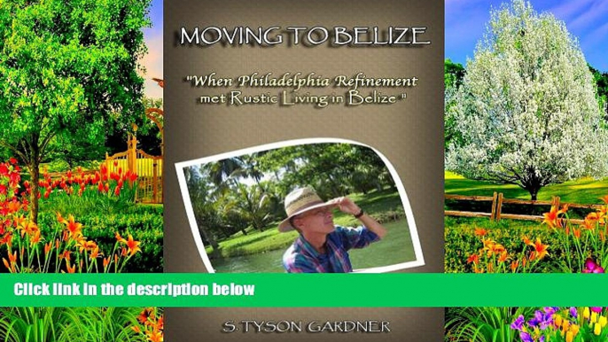 Deals in Books  Moving to Belize  READ PDF Online Ebooks