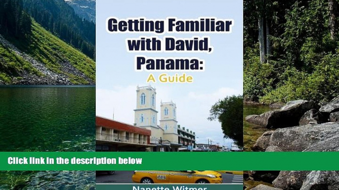 Deals in Books  Getting Familiar With David, Panama: A Guide  Premium Ebooks Online Ebooks