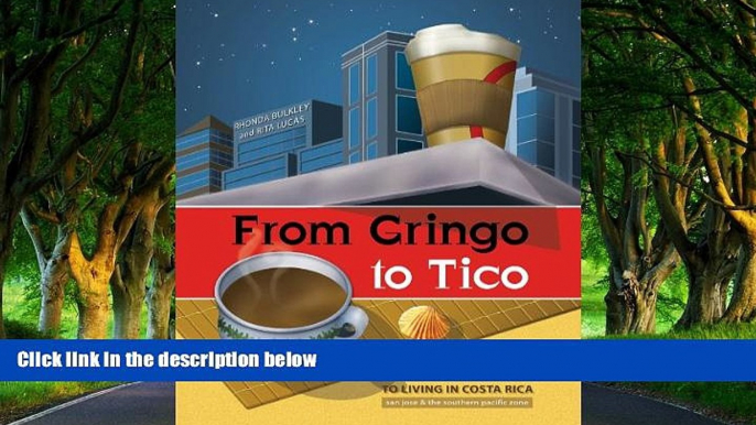 Full Online [PDF]  From Gringo to Tico ...     A practical guide to living in Costa Rica  READ PDF