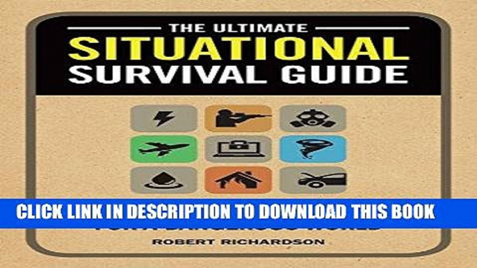 Read Now The Ultimate Situational Survival Guide: Self-Reliance Strategies for a Dangerous World