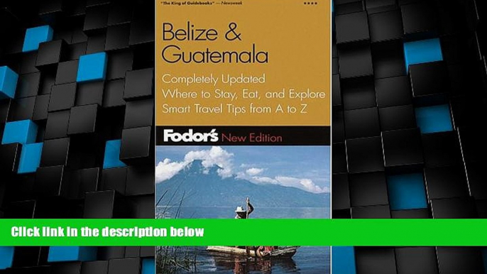 Buy NOW  Fodor s Belize   Guatemala, 3rd Edition: Completely Updated, Where to Stay, Eat, and