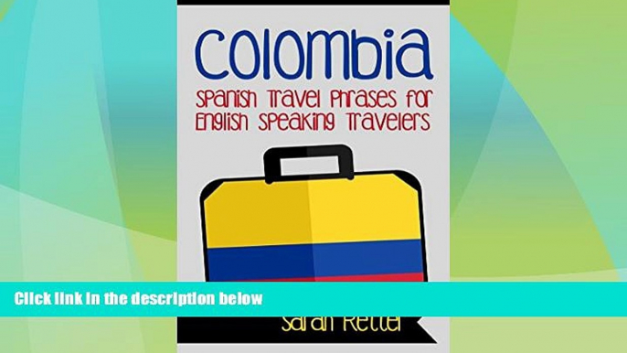 Big Sales  COLOMBIA: SPANISH TRAVEL PHRASES for ENGLISH SPEAKING TRAVELERS: The most useful 1.000