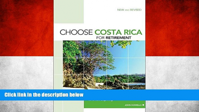 Best Buy Deals  Choose Costa Rica for Retirement, 9th: Retirement, Travel, and Business