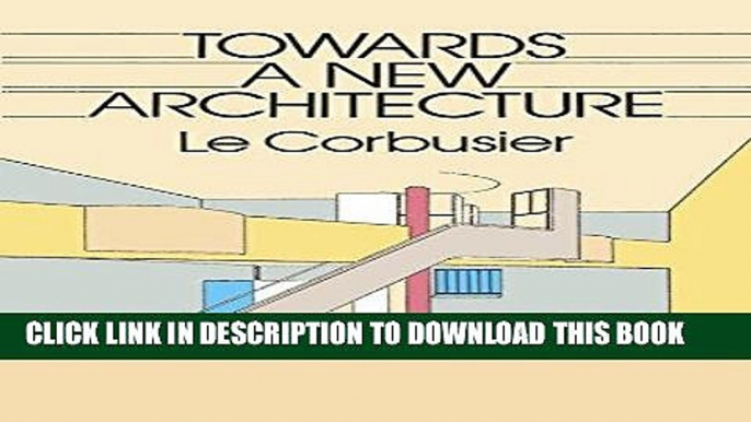 Best Seller Towards a New Architecture (Dover Architecture) Free Read