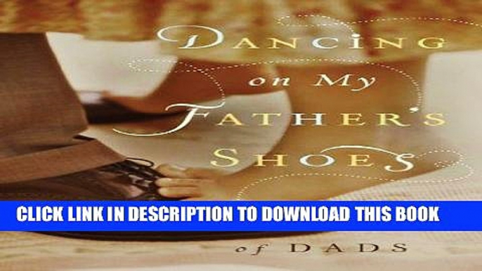 [PDF] Dancing on My Father s Shoes: A Celebration of Dads Full Online