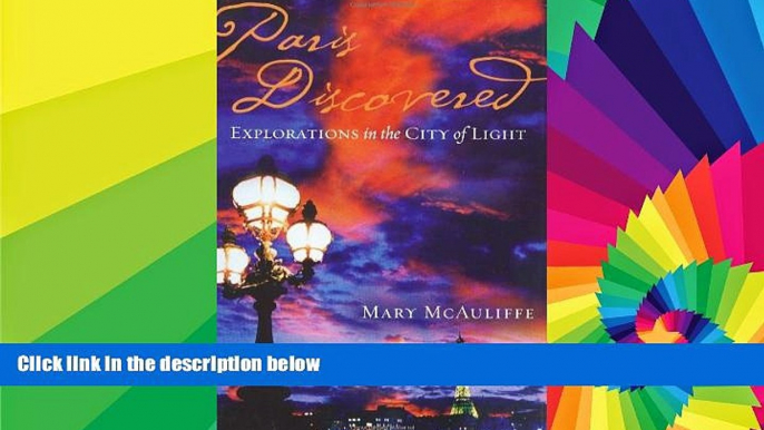 Ebook Best Deals  Paris Discovered: Explorations in the City of Light  Full Ebook