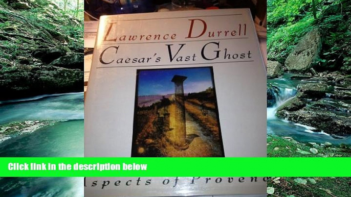 Best Buy Deals  Caesar s Vast Ghost: Aspects of Provence  Full Ebooks Most Wanted