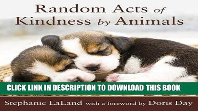 Read Now Random Acts of Kindness by Animals Download Online