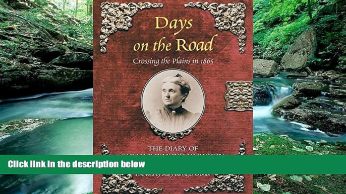 Buy NOW  Days on the Road: Crossing the Plains in 1865: The Diary of Sarah Raymond Herndon