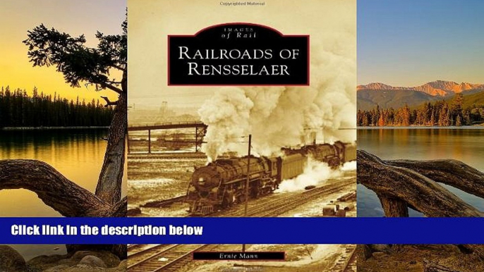 Deals in Books  Railroads of Rensselaer (Images of America) (Images of Rail)  Premium Ebooks