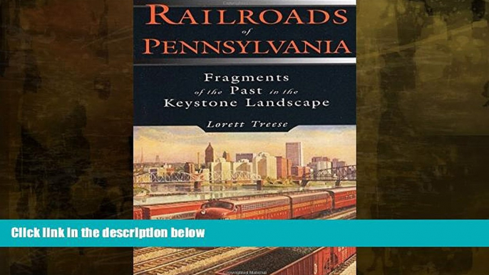 Deals in Books  Railroads of Pennsylvania: Fragments of the Past in the Keystone Landscape  READ