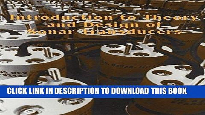 Ebook Introduction to the Theory and Design of Sonar Transducers Free Read