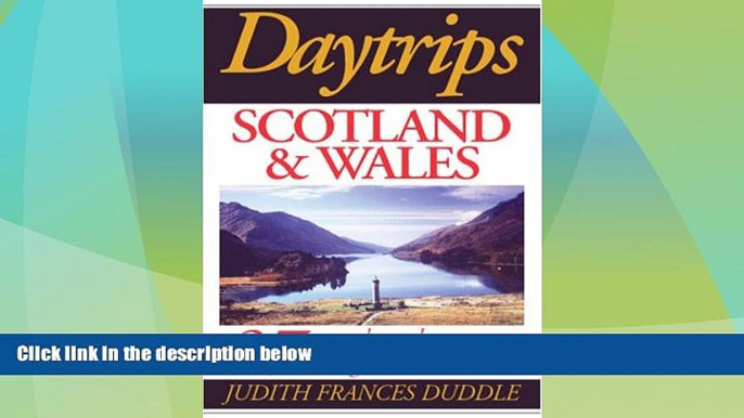 Big Sales  Daytrips Scotland and Wales: 37 One Day Adventures Throughout Both Lands (Daytrips