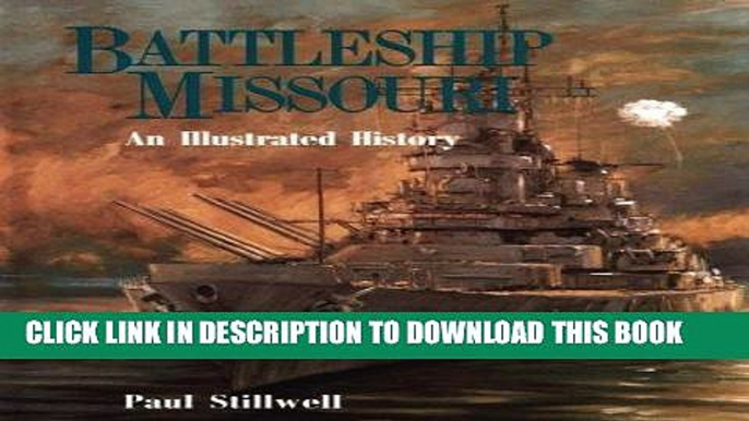 Best Seller Battleship Missouri: An Illustrated History Free Read