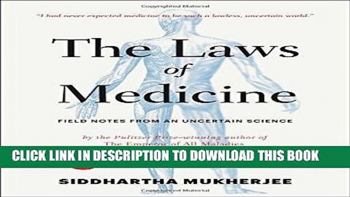 [PDF] The Laws of Medicine: Field Notes from an Uncertain Science Full Collection