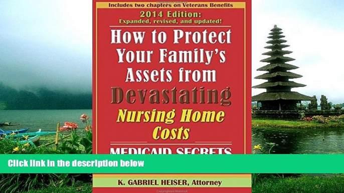 Read How to Protect Your Family s Assets from Devastating Nursing Home Costs: Medicaid Secrets