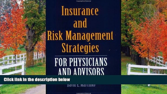 Read Insurance and Risk Management Strategies for Physicians and Advisors FullBest Ebook