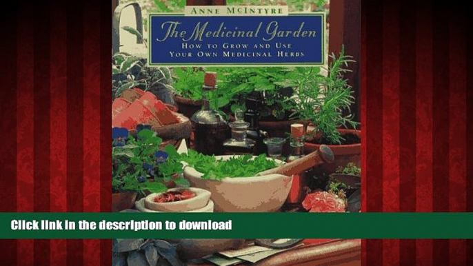 Read books  The Medicinal Garden: How to Grow and Use Your Own Medicinal Herbs online