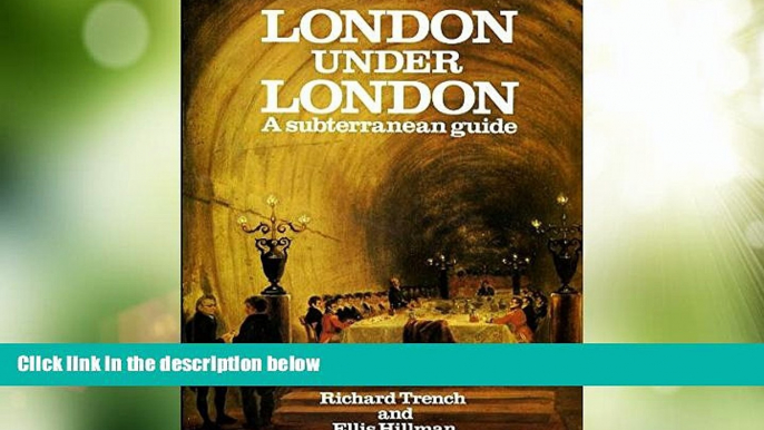 Big Deals  London Under London: A Subterranean Guide  Best Seller Books Most Wanted