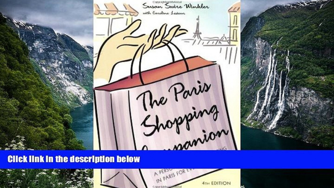 READ NOW  The Paris Shopping Companion: A Personal Guide to Shopping in Paris for Every