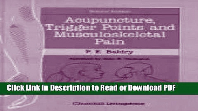 Read Acupuncture, Trigger Points and Musculoskeletal Pain: A Scientific Approach to Acupuncture,