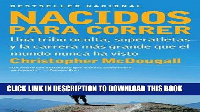 [PDF] Nacidos para Correr: Una tribu oculta, superatletas y la carrera mas grande que el mundo