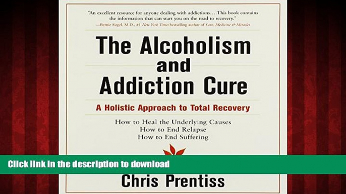 Best books  The Alcoholism and Addiction Cure: A Holistic Approach to Total Recovery online