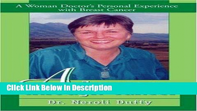 [Download] A Journey through Cancer: A Woman Doctor s Personal Experience with Breast Cancer by