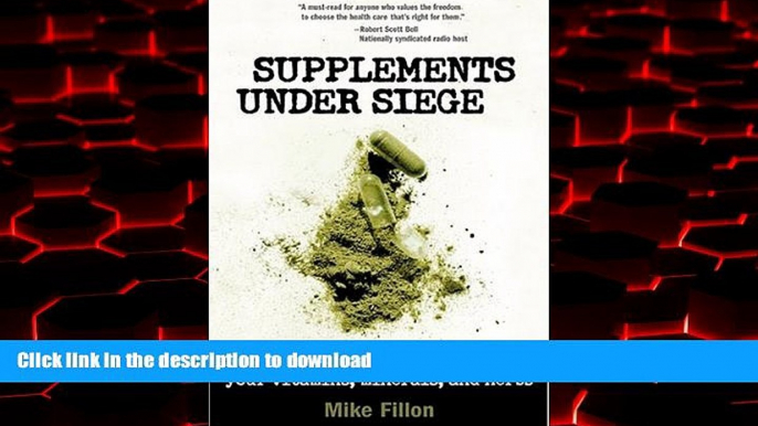 Best books  Supplements Under Siege: Inside the Conspiracy to Take Away Your Vitamins, Minerals,